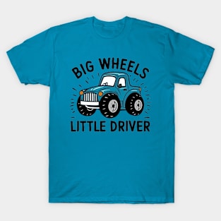 Big Wheels Little Driver T-Shirt